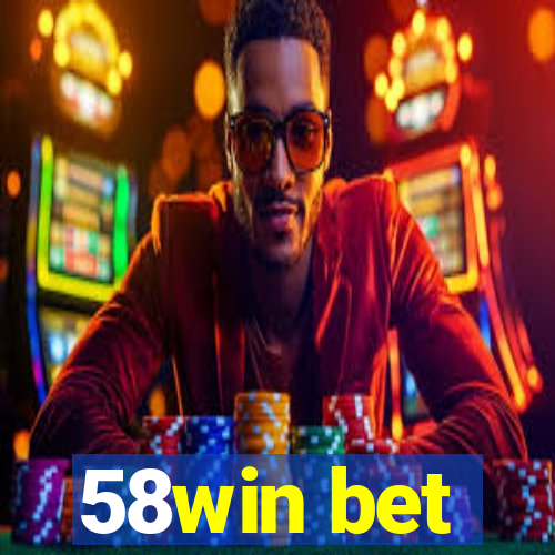 58win bet